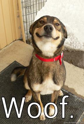  WOOF. Good Dog Greg