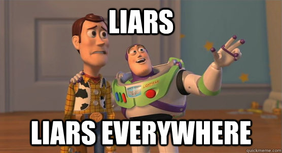 Liars Liars everywhere  Toy Story Everywhere