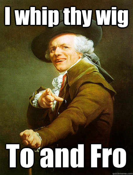 I whip thy wig To and Fro  Joseph Decreaux
