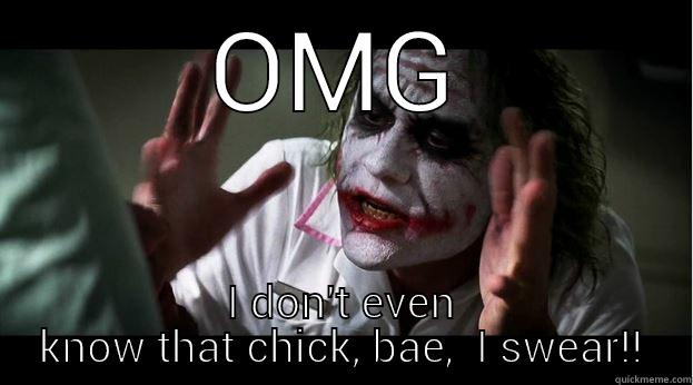 OMG I DON'T EVEN KNOW THAT CHICK, BAE,  I SWEAR!! Joker Mind Loss