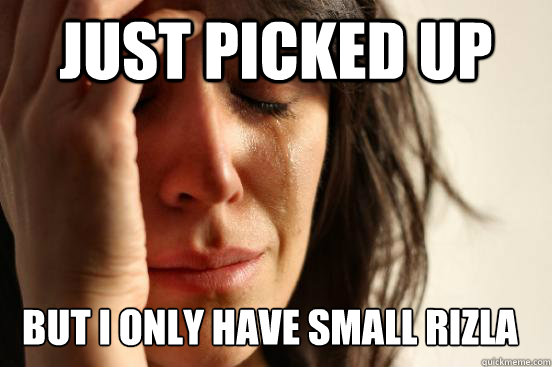 Just picked up But I only have small rizla  First World Problems