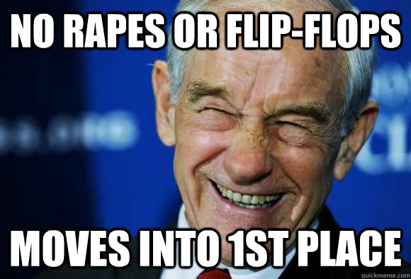 No rapes or flip-flops Moves into 1st place - No rapes or flip-flops Moves into 1st place  Good Guy Ron Paul