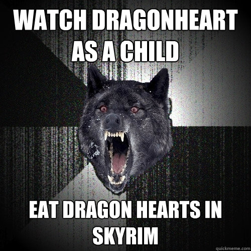 watch dragonheart as a child eat dragon hearts in skyrim  Insanity Wolf