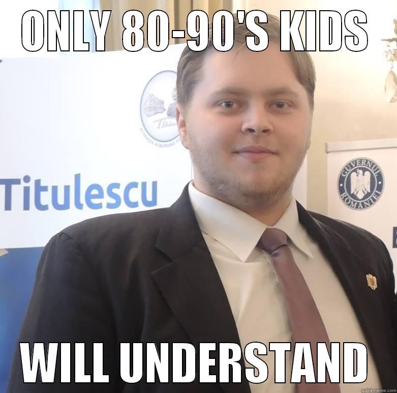 ONLY 80-90'S KIDS WILL UNDERSTAND Misc