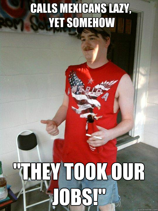 calls mexicans lazy,
 yet somehow 