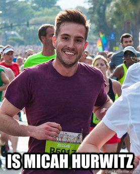  Is Micah Hurwitz  Ridiculously photogenic guy