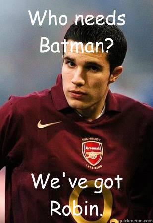 Who needs Batman? We've got Robin.  