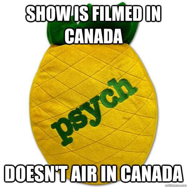 show is filmed in Canada Doesn't air in Canada - show is filmed in Canada Doesn't air in Canada  Misc