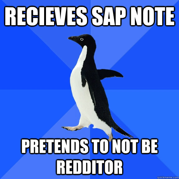 Recieves SAP note Pretends to not be redditor  Socially Awkward Penguin