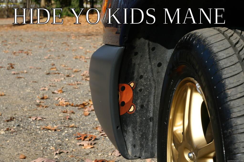 HIDE YO KIDS MANE  Misc