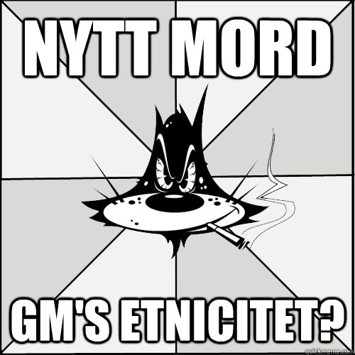 Nytt Mord GM's etnicitet?  