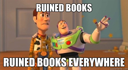 ruined books ruined books everywhere  Buzz Kill