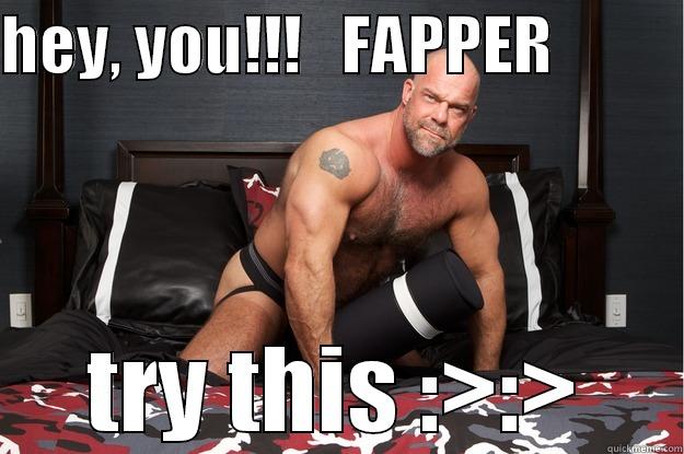 HEY, YOU!!!   FAPPER           TRY THIS :>:> Gorilla Man