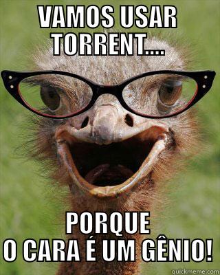 VAMOS USAR TORRENT.... PORQUE O CARA É UM GÊNIO! Judgmental Bookseller Ostrich