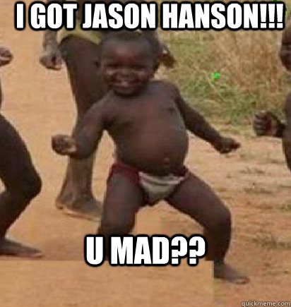 I got jason hanson!!! U mad??  dancing african baby