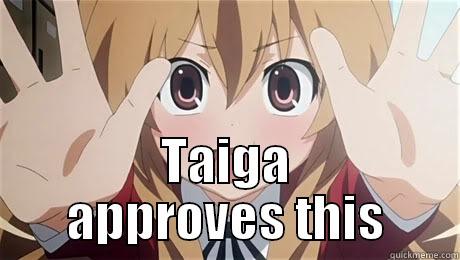 TAIGA APPROVES THIS Misc