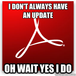 I don't always have
an update Oh wait yes I do - I don't always have
an update Oh wait yes I do  Misc