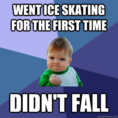 Went ice skating for the first time didn't fall - Went ice skating for the first time didn't fall  Success Kid