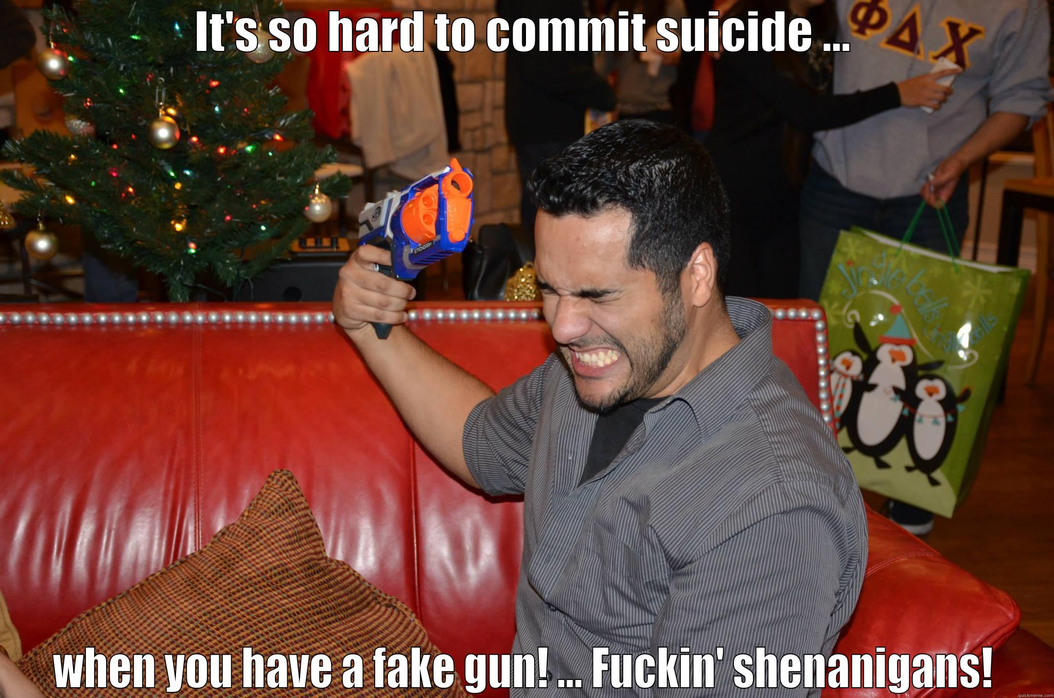 IT'S SO HARD TO COMMIT SUICIDE ... WHEN YOU HAVE A FAKE GUN! ... FUCKIN' SHENANIGANS! Misc