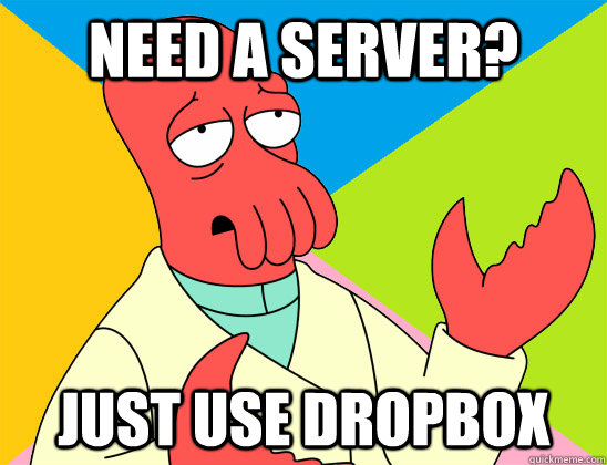 Need a Server? Just use dropbox - Need a Server? Just use dropbox  Misc