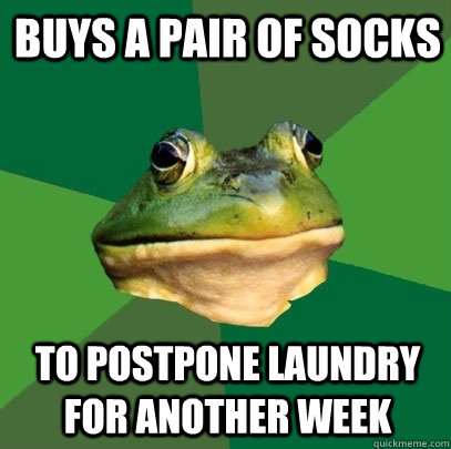 buys a pair of socks to postpone laundry for another week - buys a pair of socks to postpone laundry for another week  Foul Bachelor Frog