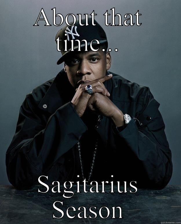 ABOUT THAT TIME... SAGITARIUS SEASON Jay Z Problems