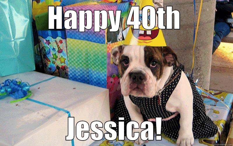 HAPPY 40TH JESSICA! Misc