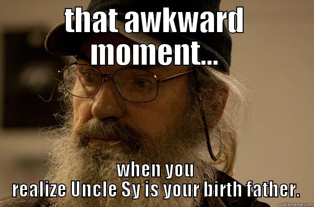 genetically stumped - THAT AWKWARD MOMENT... WHEN YOU REALIZE UNCLE SY IS YOUR BIRTH FATHER. Misc