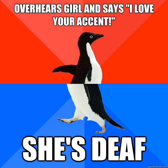 Overhears girl and says 
