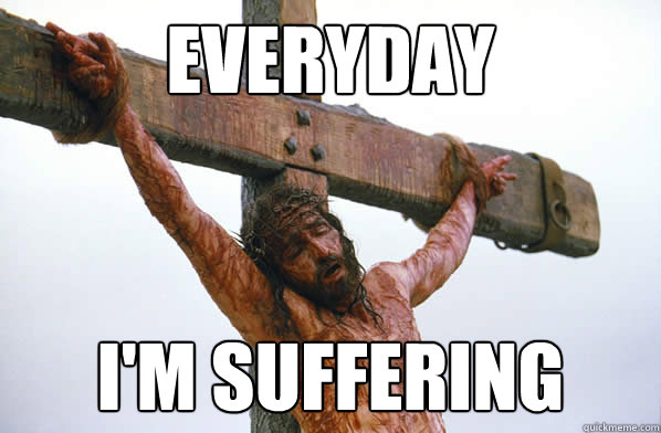 Everyday I'm suffering - Everyday I'm suffering  Every im suffering