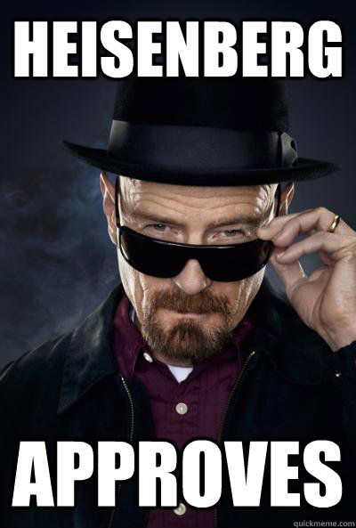 Heisenberg Approves - Heisenberg Approves  Scumbag Heisenberg