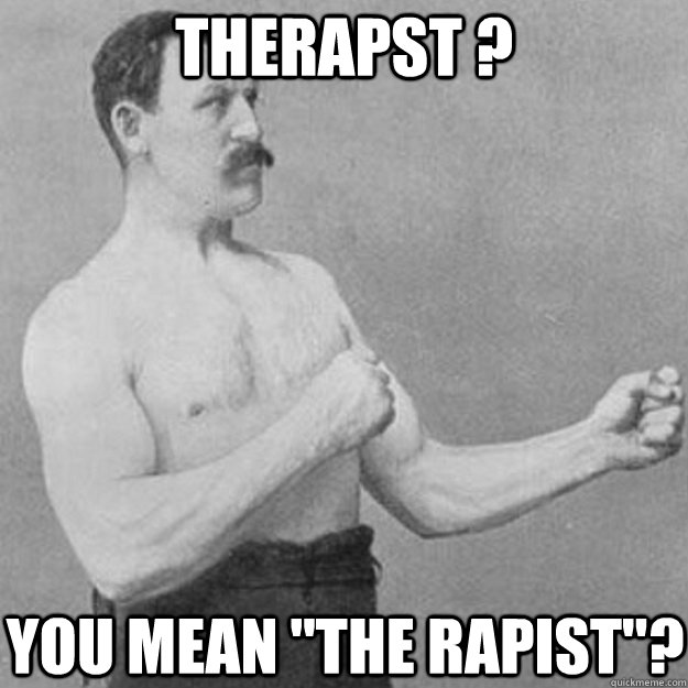 therapst ? you mean 