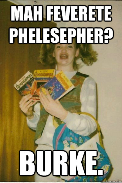 Mah feverete phelesepher? Burke.  BERKS