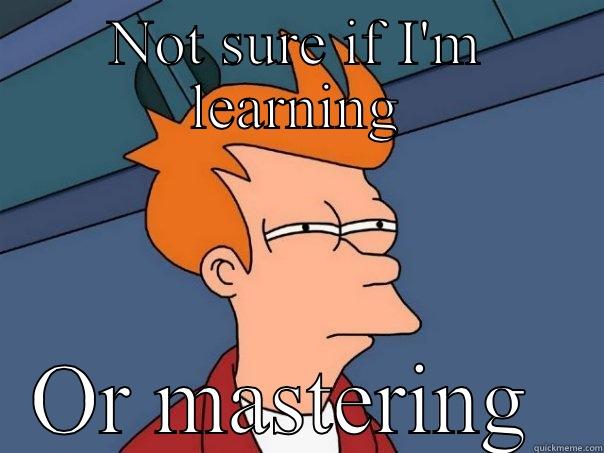 NOT SURE IF I'M LEARNING OR MASTERING MNEMONICS Futurama Fry