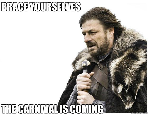 Brace yourselves







The carnival is coming  Imminent Ned