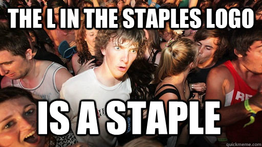 The L in the STAPLES logo Is a staple   Sudden Clarity Clarence