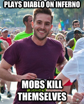Plays Diablo on Inferno Mobs kill themselves  Ridiculously photogenic guy