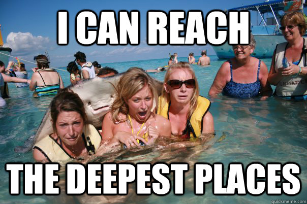 i can reach the deepest places  Pervert Stingray