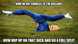 Ray charles to the bullshit