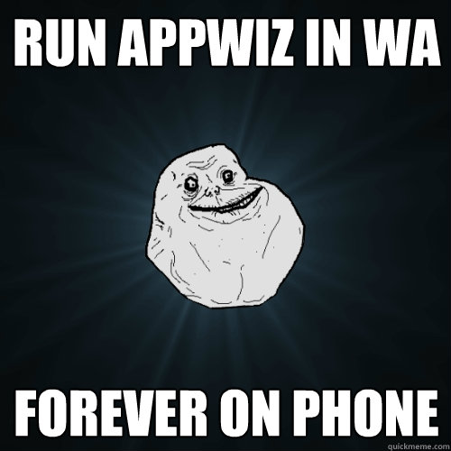run appwiz in wa forever on phone - run appwiz in wa forever on phone  Forever Alone