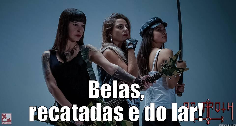  BELAS, RECATADAS E DO LAR! Misc