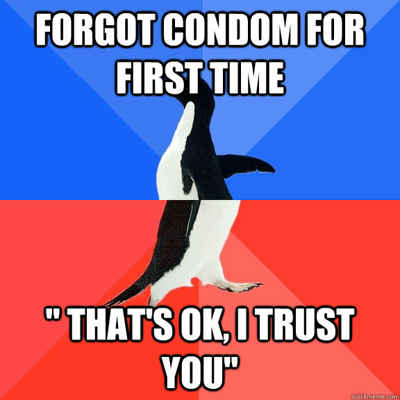 forgot condom for first time 