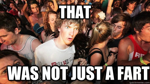 That Was not just a fart  Sudden Clarity Clarence
