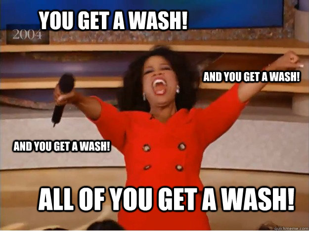 You get a wash! All of you get a wash! and you get a wash! and you get a wash!  oprah you get a car