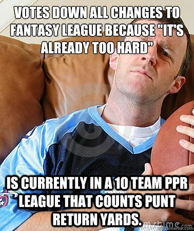 votes down all changes to fantasy league because 