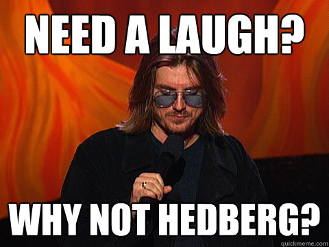 Need a laugh? Why not Hedberg? - Need a laugh? Why not Hedberg?  Misc