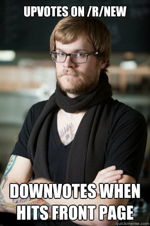 Upvotes on /r/new Downvotes when hits front page  Hipster Barista