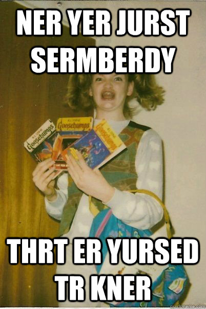 ner yer jurst sermberdy thrt er yursed tr kner  BERKS