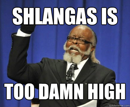 Shlangas is too damn high  Too Damn High