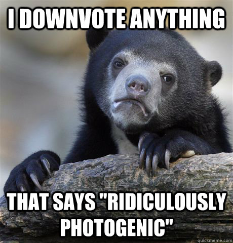 I downvote anything that says 